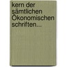 Kern Der Sämtlichen Ökonomischen Schriften... door Johann Christian Schubart