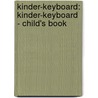 Kinder-Keyboard: Kinder-Keyboard - Child's Book door Robert Pace