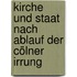 Kirche Und Staat Nach Ablauf Der Cölner Irrung