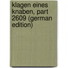 Klagen Eines Knaben, Part 2609 (German Edition) by Ehrenstein Carl