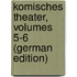 Komisches Theater, Volumes 5-6 (German Edition)