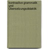 Kontrastive Grammatik und Übersetzungsdidaktik door Katja Palgen