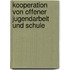 Kooperation von Offener Jugendarbeit und Schule
