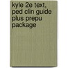 Kyle 2e Text, Ped Clin Guide Plus Prepu Package by Terri Kyle