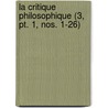 La Critique Philosophique (3, Pt. 1, Nos. 1-26) by Livres Groupe