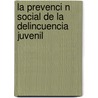 La Prevenci N Social de La Delincuencia Juvenil door Mayra Ordaz