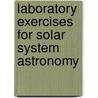 Laboratory Exercises for Solar System Astronomy door Christopher Sirola