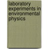 Laboratory Experiments in Environmental Physics door Dr Daniel Short
