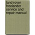 Land Rover Freelander Service and Repair Manual