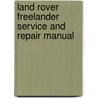Land Rover Freelander Service and Repair Manual door Robert M. Jex
