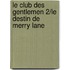 Le Club Des Gentlemen 2/le Destin De Merry Lane
