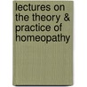 Lectures on the Theory & Practice of Homeopathy door R.E. Dudgeon