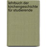 Lehrbuch Der Kirchengeschichte Für Studierende door Johann Heinrich Kurtz