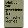 Lehrbuch der Geschichte des römischen Rechtes. door Friedrich Schulin