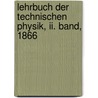Lehrbuch Der Technischen Physik, Ii. Band, 1866 door J. Ferdinand Hessler