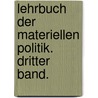 Lehrbuch der materiellen Politik. Dritter Band. door Carl Von Rotteck