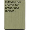 Leitfaden Der Chemie Für Brauer Und Mälzer... door Adolf Kwisda