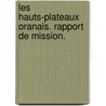 Les Hauts-Plateaux Oranais. Rapport de mission. door Auguste Mathieu