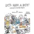 Let's Have a Bite!: A Banquet of Beastly Rhymes