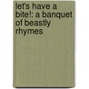 Let's Have a Bite!: A Banquet of Beastly Rhymes by Robert Forbes