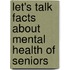 Let's Talk Facts about Mental Health of Seniors