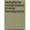 Lexikalische Suchprozesse in einer Fremdsprache door Fatima Saham