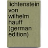 Lichtenstein Von Wilhelm Hauff (German Edition) door Hauff Wilhelm