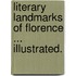 Literary Landmarks of Florence ... Illustrated.