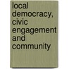 Local Democracy, Civic Engagement and Community door Hugh Atkinson