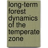 Long-Term Forest Dynamics of the Temperate Zone door Paul A. Delcourt