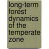 Long-Term Forest Dynamics of the Temperate Zone door Paul A. Delcourt