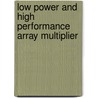Low Power And High Performance Array Multiplier by Tripti Sharma