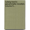 Ludwig Tieck's Gesammelte Novellen, Volume 5... door Ludwig Tieck