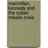Macmillan, Kennedy and the Cuban Missile Crisis door L.V. Scott