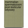 Mammalian Spermatozoon: Post-Testicular Odyssey door Farrukh Jamal