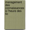Management Des Connaissances à L'heure Des Tic by Djilali Benabou