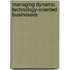 Managing Dynamic Technology-Oriented Businesses