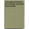 Managing Dynamic Technology-Oriented Businesses door Dariusz Jemielniak