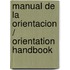 Manual de la orientacion / Orientation Handbook