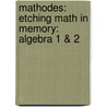 Mathodes: Etching Math in Memory: Algebra 1 & 2 door Joseph A. Bailey