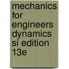 Mechanics for Engineers Dynamics Si Edition 13e door Russell C. Hibbeler