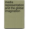 Media Representation and the Global Imagination door Shani Orgad