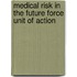 Medical Risk in the Future Force Unit of Action