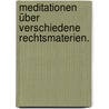 Meditationen über verschiedene Rechtsmaterien. by August Wilhelm Overbeck