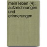 Mein Leben (4); Aufzeichnungen Und Erinnerungen door August Heinrich Hoffmann Fallersleben