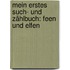 Mein erstes Such- und Zählbuch: Feen und Elfen