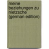 Meine Beziehungen Zu Nietzsche (German Edition) by Spitteler Carl