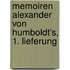 Memoiren Alexander von Humboldt's, 1. Lieferung