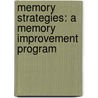 Memory Strategies: A Memory Improvement Program by Deirdre Potgieter