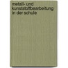 Metall- und Kunststoffbearbeitung in der Schule by Wolfgang Helms
